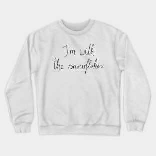 i'm with the snowflakes Crewneck Sweatshirt